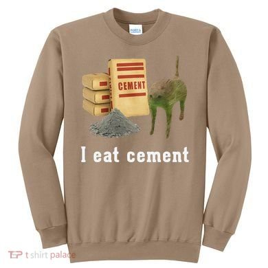 I Eat Cement Cursed Cat Funny Oddly Specific Dank Meme Sweatshirt