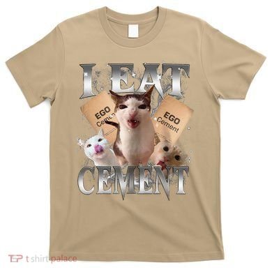 I Eat Cement Cursed Cat Funny Oddly Specific Dank Meme Cat T-Shirt