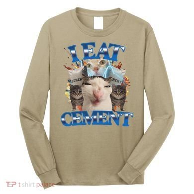 I Eat Cement Cursed Cat Funny Oddly Specific Dank Meme Long Sleeve Shirt