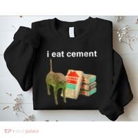 I Eat Cement Cursed Cat Funny Oddly Specific Dank Meme Sweatshirt thumb 2