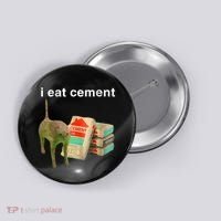 I Eat Cement Cursed Cat Funny Oddly Specific Dank Meme Button thumb 0