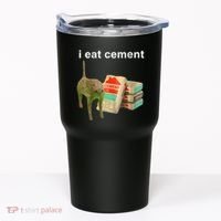 I Eat Cement Cursed Cat Funny Oddly Specific Dank Meme Tumbler thumb 0