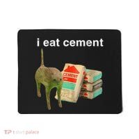 I Eat Cement Cursed Cat Funny Oddly Specific Dank Meme Mousepad thumb 0