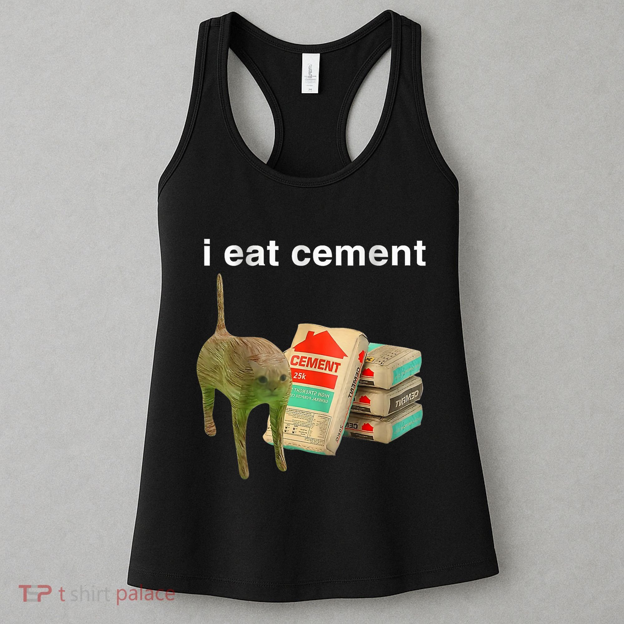 I Eat Cement Cursed Cat Funny Oddly Specific Dank Meme Women's Tank Top