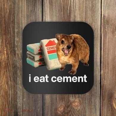 I Eat Cement Cursed Hyrax Funny Oddly Specific Dank Meme Coaster