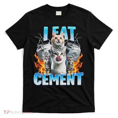 I Eat Cement Cursed Cat Funny Oddly Specific Dank Meme T-Shirt