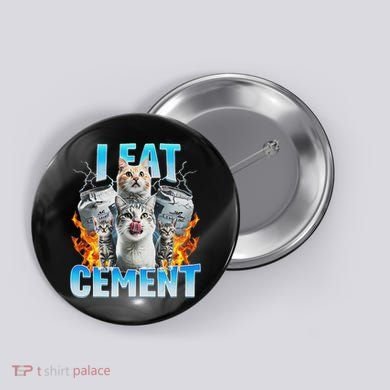 I Eat Cement Cursed Cat Funny Oddly Specific Dank Meme Button