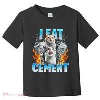 I Eat Cement Cursed Cat Funny Oddly Specific Dank Meme Toddler T-Shirt thumb 0