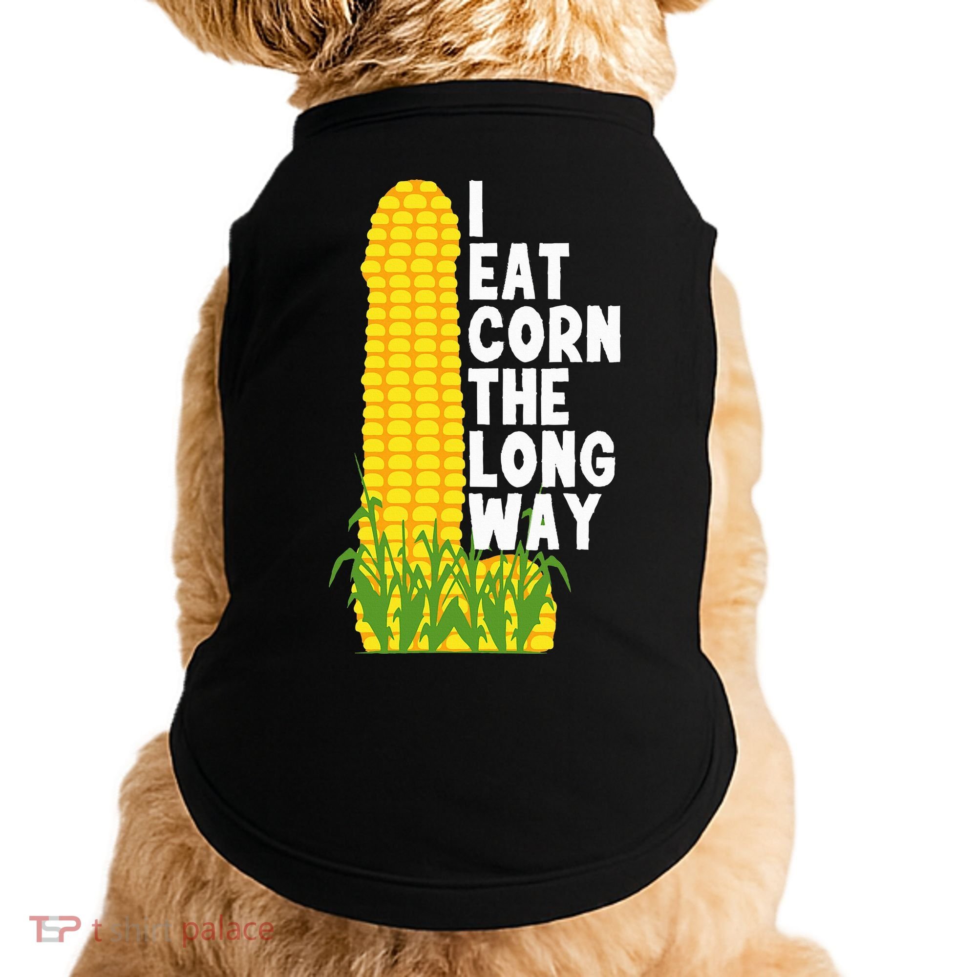 I Eat Corn The Long Way Funny Doggie Tank