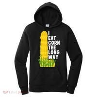 I Eat Corn The Long Way Funny Women's Hoodie thumb 0