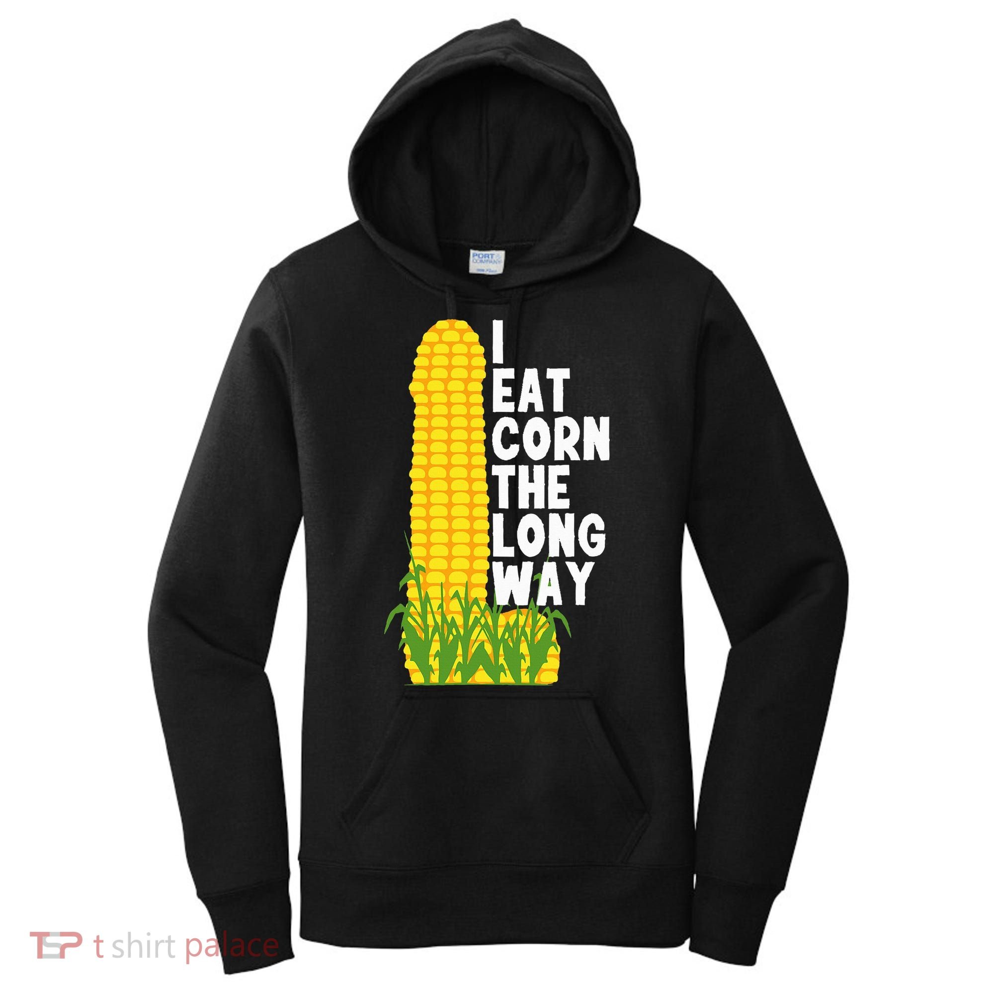 I Eat Corn The Long Way Funny Women's Hoodie