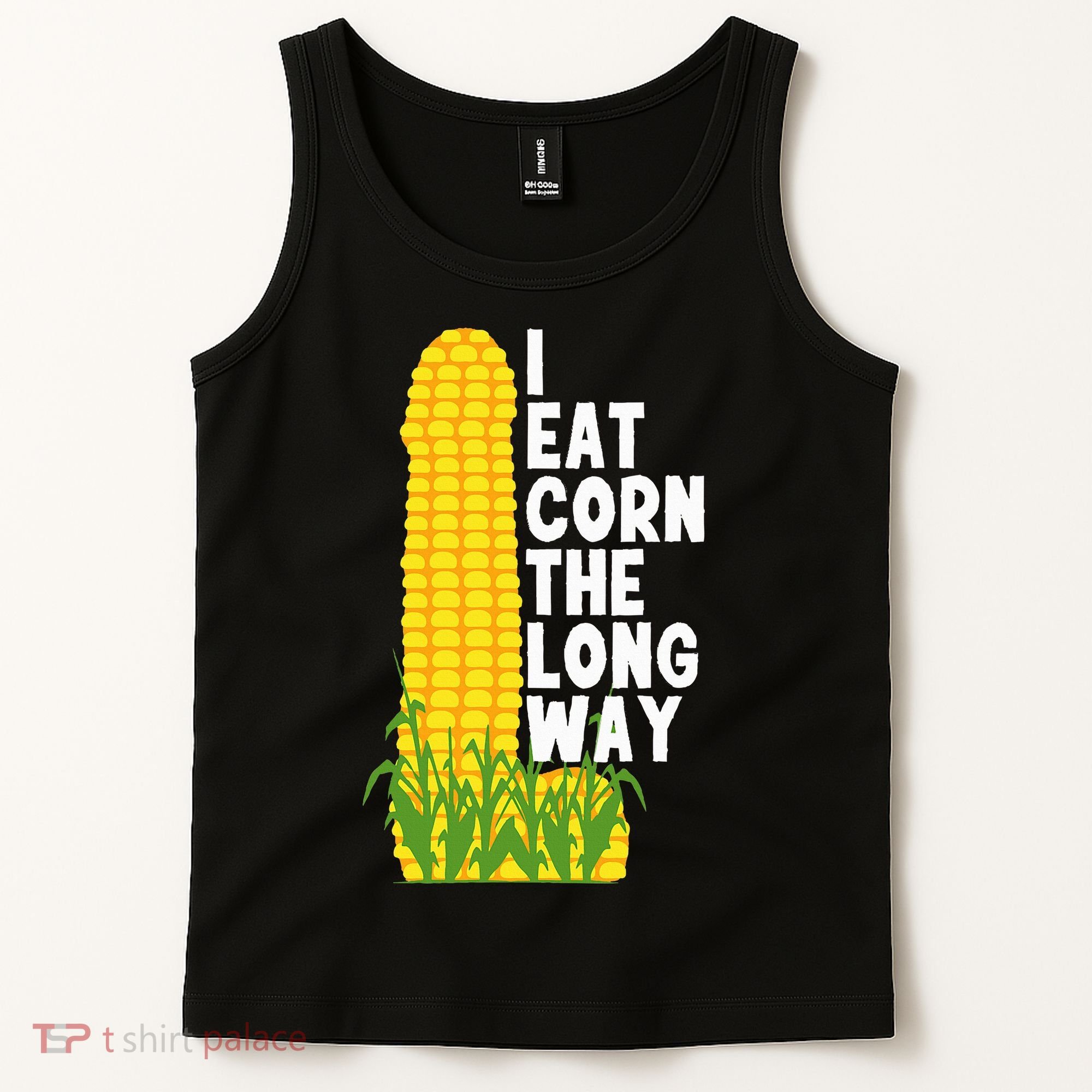I Eat Corn The Long Way Funny Tank Top