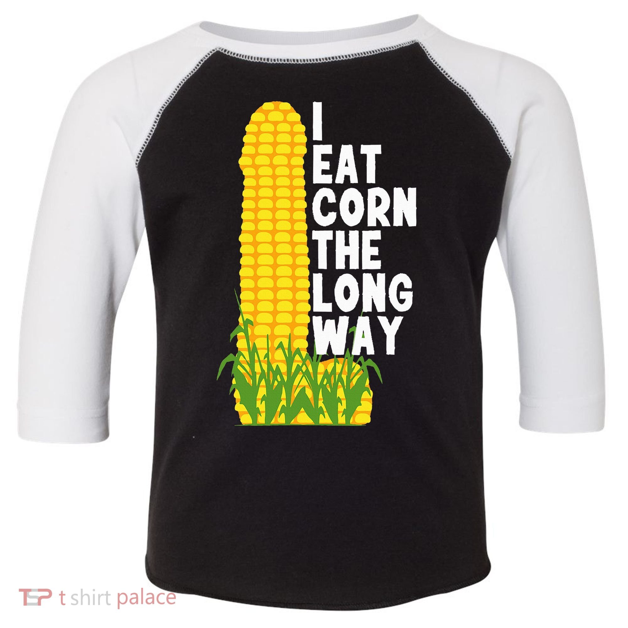 I Eat Corn The Long Way Funny Toddler Fine Jersey T-Shirt