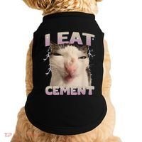 I Eat Cement Cursed Cat Funny Oddly Specific Dank Meme Doggie Tank thumb 0