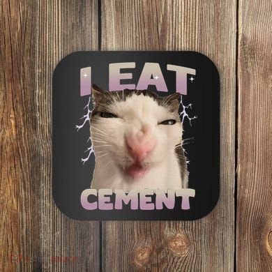 I Eat Cement Cursed Cat Funny Oddly Specific Dank Meme Coaster