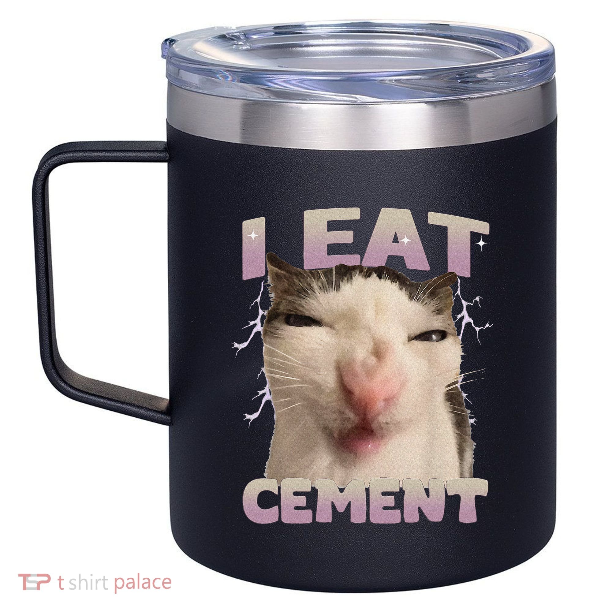 I Eat Cement Cursed Cat Funny Oddly Specific Dank Meme 12oz Stainless Steel Coffee Mug