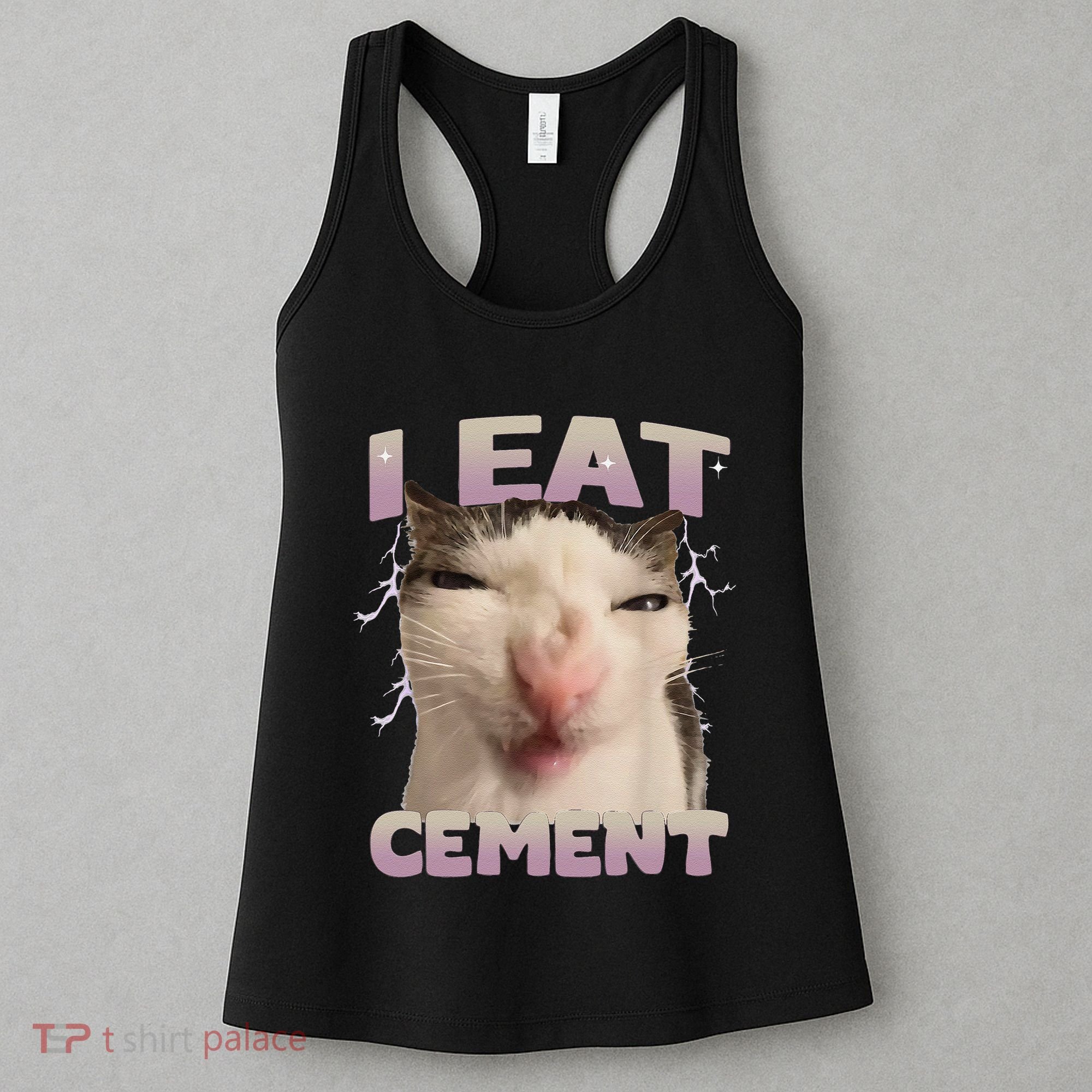 I Eat Cement Cursed Cat Funny Oddly Specific Dank Meme Women's Tank Top