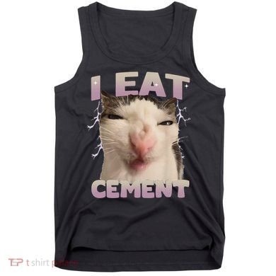 I Eat Cement Cursed Cat Funny Oddly Specific Dank Meme Tank Top