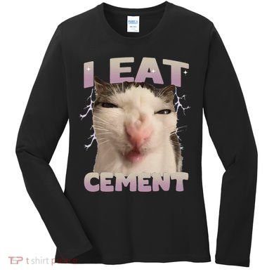 I Eat Cement Cursed Cat Funny Oddly Specific Dank Meme Women's Long Sleeve Shirt