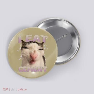 I Eat Cement Cursed Cat Funny Oddly Specific Dank Meme Button