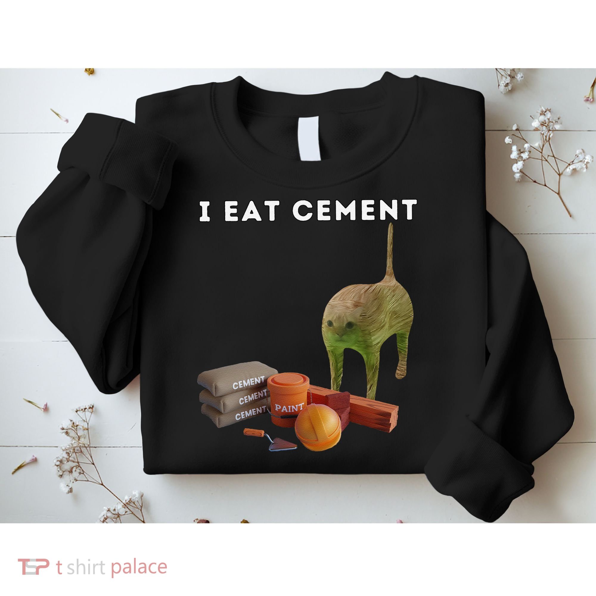 I Eat Cement Funny Cat Cursed Oddly Specific Dank Meme Sweatshirt
