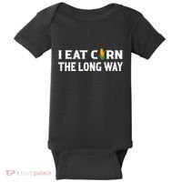 I Eat Corn The Long Way Funny Inappropriate Embarrassing Baby Bodysuit thumb 0