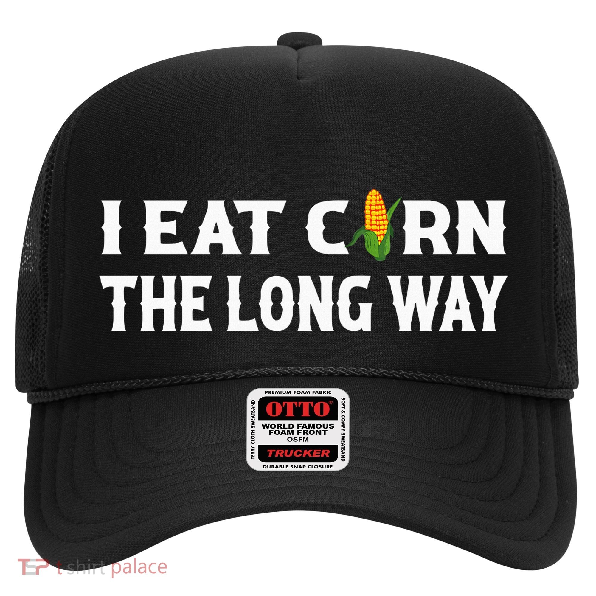 I Eat Corn The Long Way Funny Inappropriate Embarrassing Hat