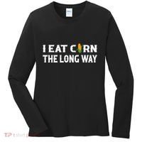 I Eat Corn The Long Way Funny Inappropriate Embarrassing Women's Long Sleeve Shirt thumb 0