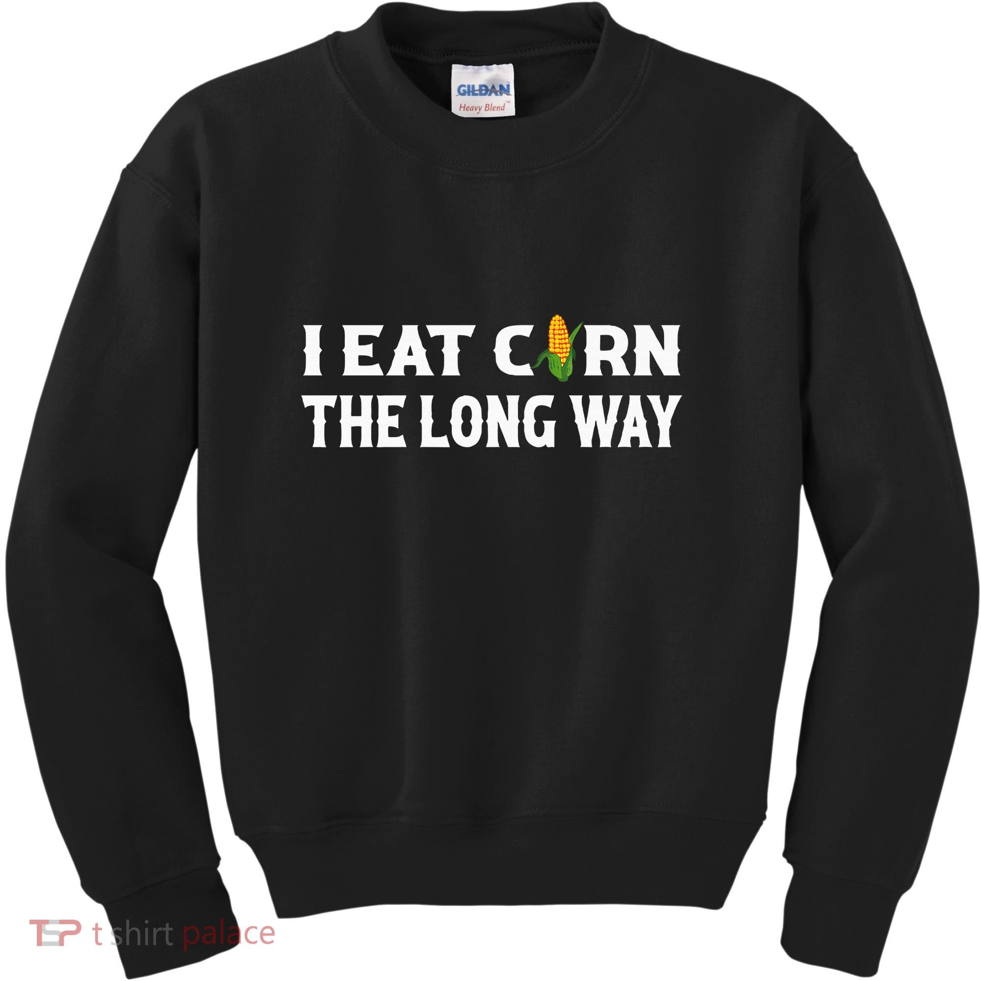 I Eat Corn The Long Way Funny Inappropriate Embarrassing Kids Sweatshirt