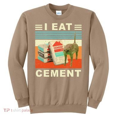 I Eat Cement Cursed Cat Funny Oddly Specific Dank Meme Sweatshirt