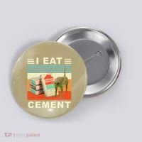 I Eat Cement Cursed Cat Funny Oddly Specific Dank Meme Button thumb 0