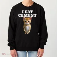 I Eat Cement Cat Meme Women's Sweatshirt thumb 0