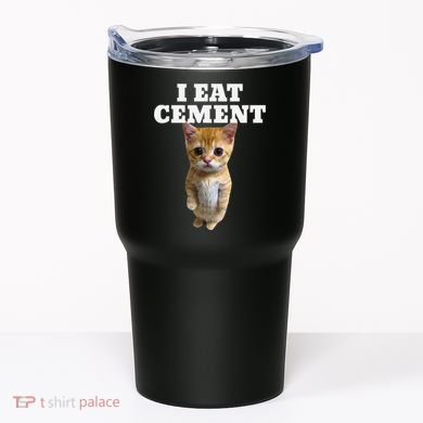 I Eat Cement Cat Meme Tumbler