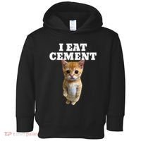 I Eat Cement Cat Meme Toddler Hoodie thumb 0