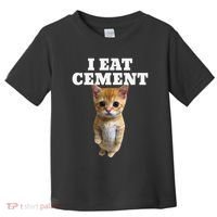 I Eat Cement Cat Meme Toddler T-Shirt thumb 0
