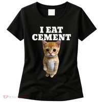 I Eat Cement Cat Meme Women's T-Shirt thumb 0