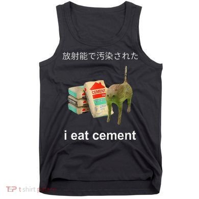 I Eat Cement Cat Japanese Meme Cat Oddly Specific Weired Tank Top