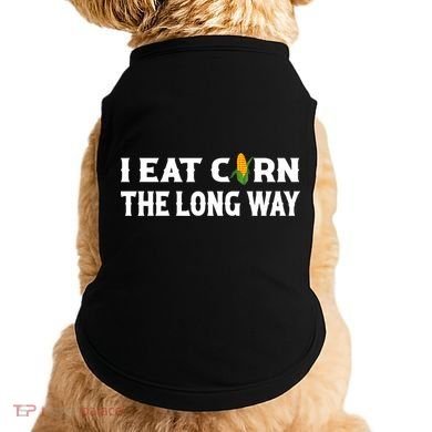 I Eat Corn The Long Way Funny Inappropriate Embarrassing Doggie Tank