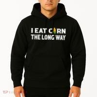 I Eat Corn The Long Way Funny Inappropriate Embarrassing Hoodie thumb 2