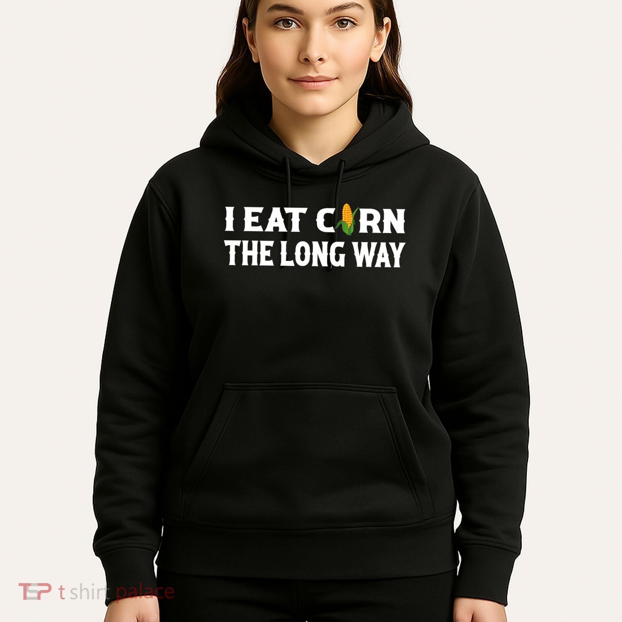 I Eat Corn The Long Way Funny Inappropriate Embarrassing Hoodie