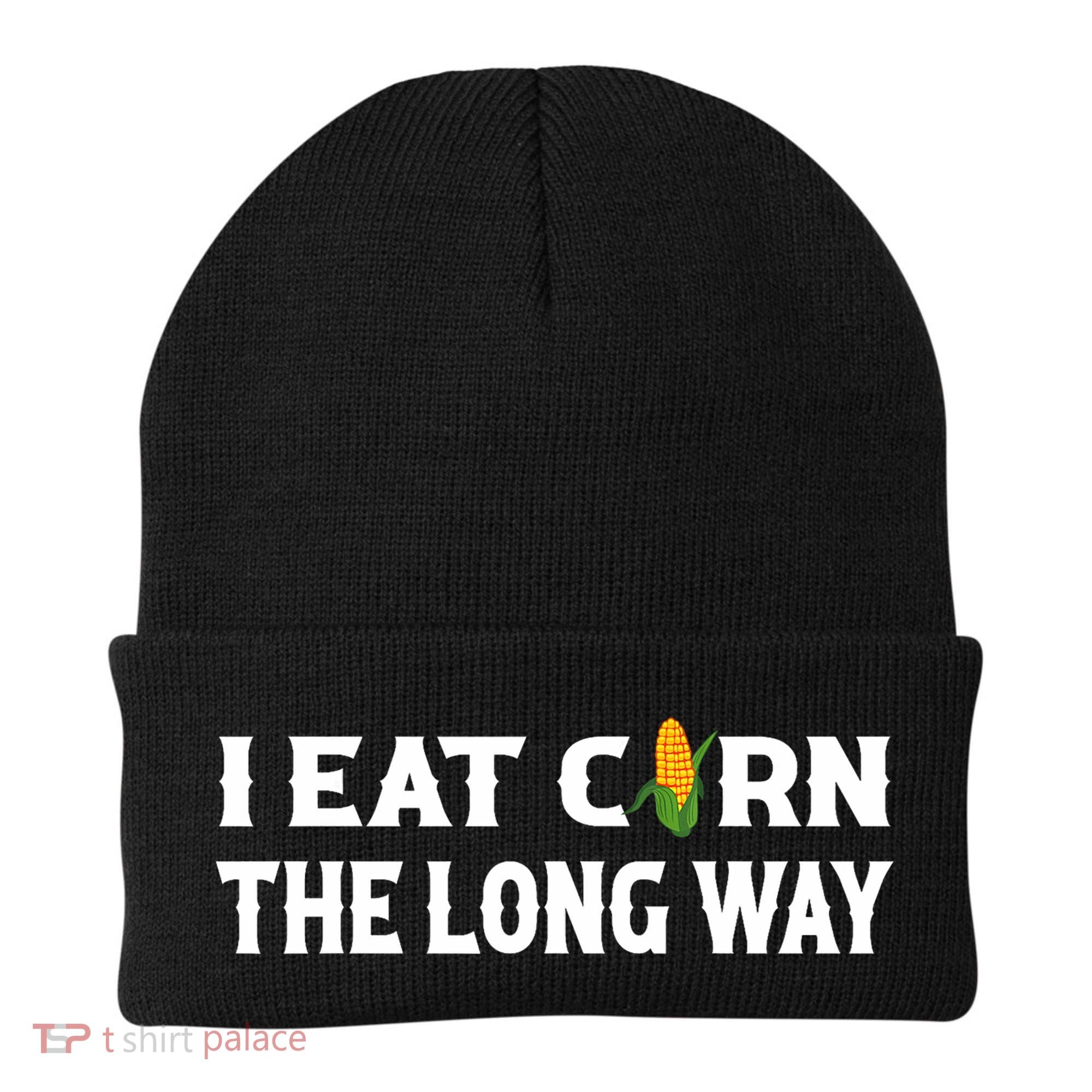 I Eat Corn The Long Way Funny Inappropriate Embarrassing Beanie