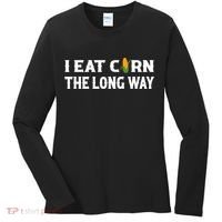 I Eat Corn The Long Way Funny Inappropriate Embarrassing Women's Long Sleeve Shirt thumb 0