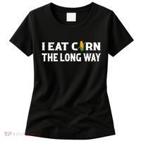 I Eat Corn The Long Way Funny Inappropriate Embarrassing Women's T-Shirt thumb 0