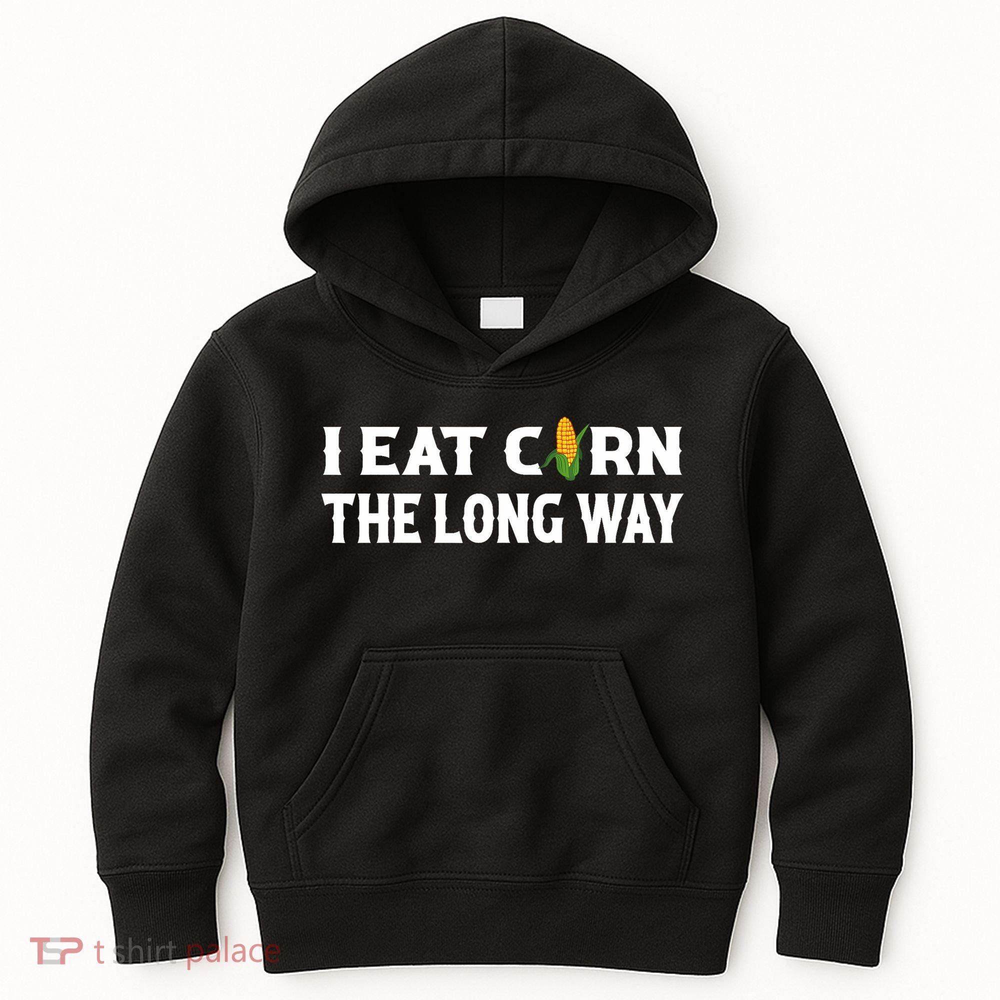 I Eat Corn The Long Way Funny Inappropriate Embarrassing Kids Hoodie