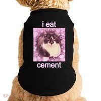 I Eat Cement Cursed Cat Funny Oddly Specific Dank Meme Doggie Tank thumb 0