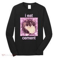 I Eat Cement Cursed Cat Funny Oddly Specific Dank Meme Long Sleeve Shirt thumb 0