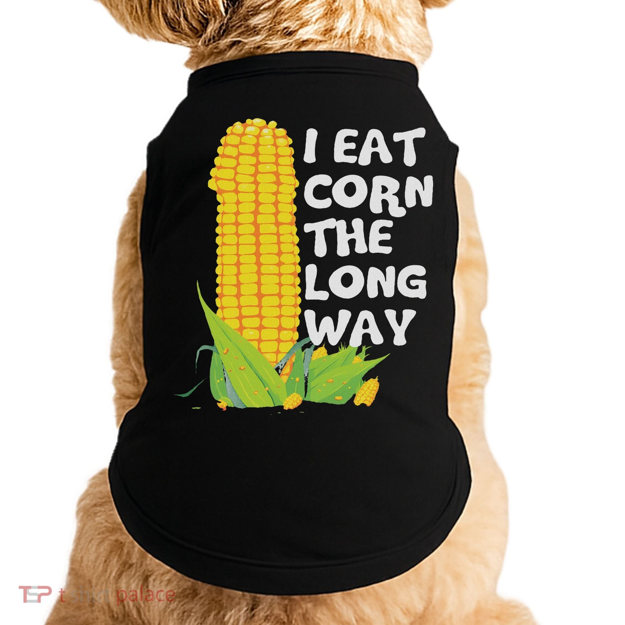 I Eat Corn The Long Way Funny Embarrassing Inappropriate Doggie Tank