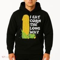 I Eat Corn The Long Way Funny Embarrassing Inappropriate Hoodie thumb 2