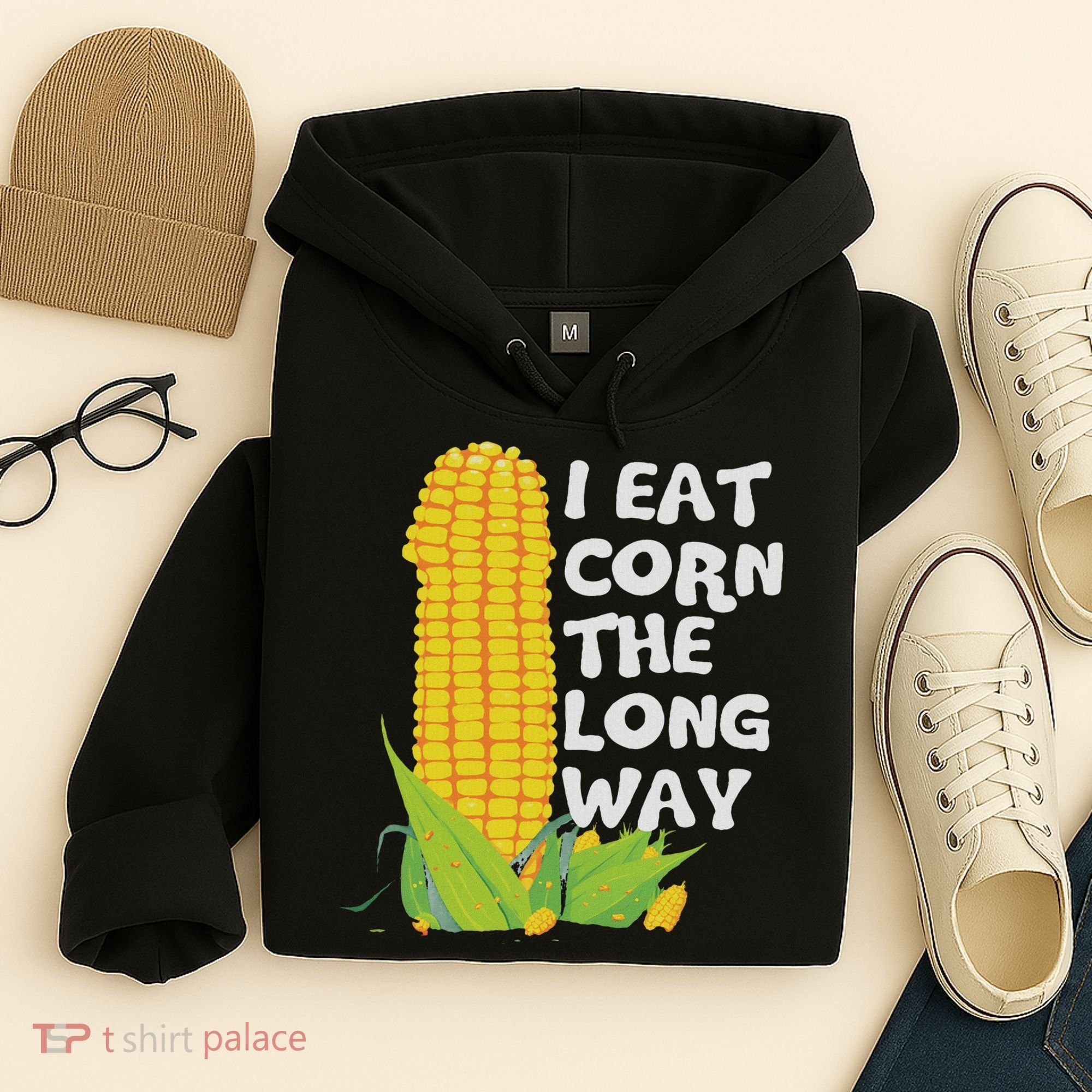 I Eat Corn The Long Way Funny Embarrassing Inappropriate Hoodie