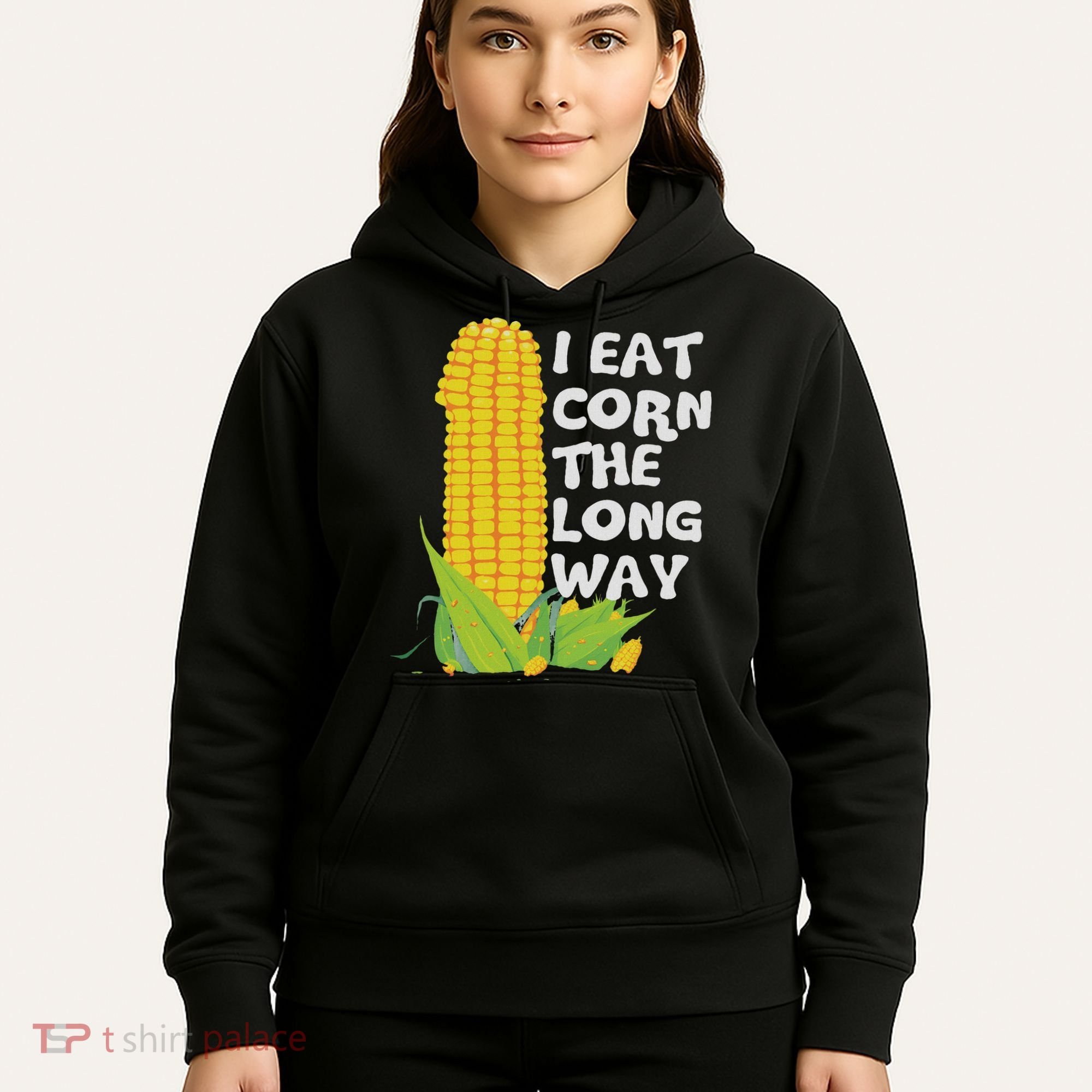 I Eat Corn The Long Way Funny Embarrassing Inappropriate Hoodie